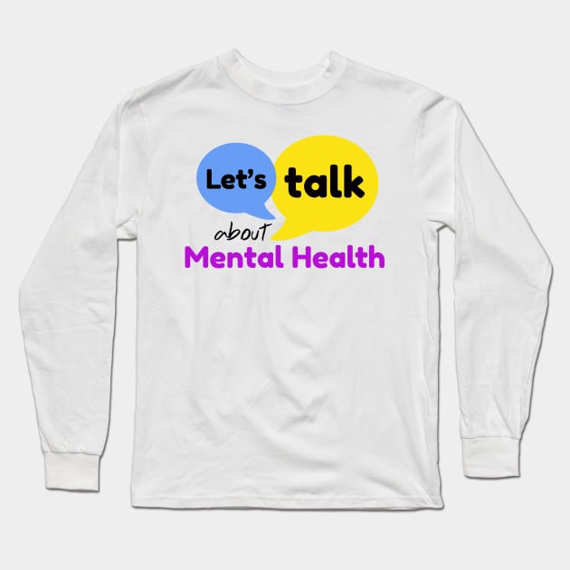 Let's Talk About Mental Health Long Sleeve T-Shirt by theborderlineproject